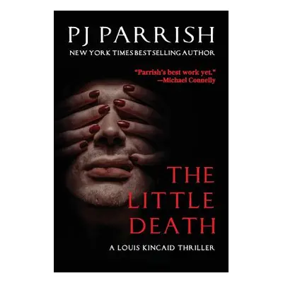 "The Little Death: A Louis Kincaid Thriller" - "" ("Parrish Pj")(Paperback)