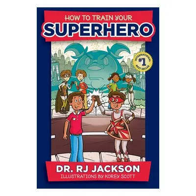 "How to Train Your Superhero" - "" ("Jackson Rj")(Paperback)