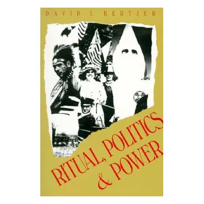 "Ritual, Politics, and Power" - "" ("Kertzer David I.")(Paperback)