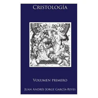 "Cristologa: Volumen I: Fuentes para la Cristologa" - "" ("Jorge Garca-Reyes Juan Andrs")(Pevná 