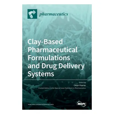 "Clay-Based Pharmaceutical Formulations and Drug Delivery Systems" - "" ("Viseras")(Pevná vazba)