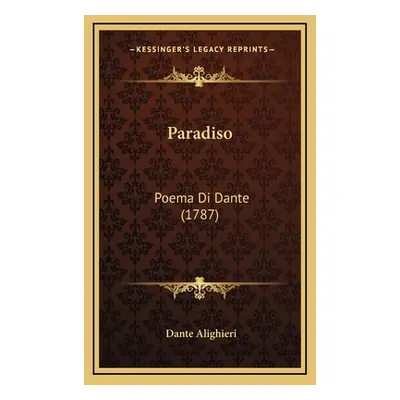 "Paradiso: Poema Di Dante (1787)" - "" ("Alighieri Dante")(Pevná vazba)