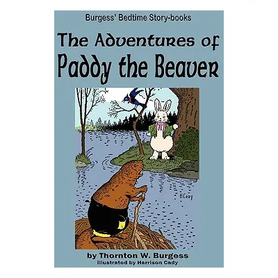 "The Adventures of Paddy the Beaver" - "" ("Burgess Thornton W.")(Paperback)