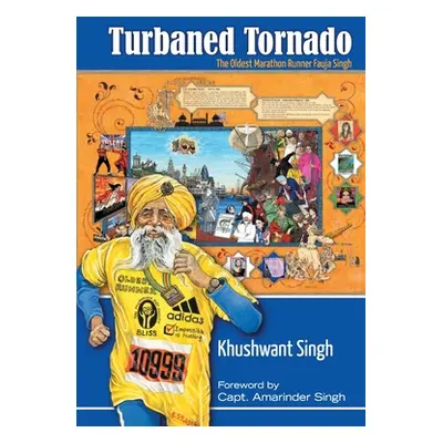 "Turbaned Tornado: The Oldest Marathon Runner Fauja Singh" - "" ("Singh Khushwant")(Pevná vazba)