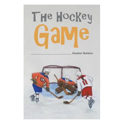 "The Hockey Game" - "" ("Robbins Heather")(Paperback)