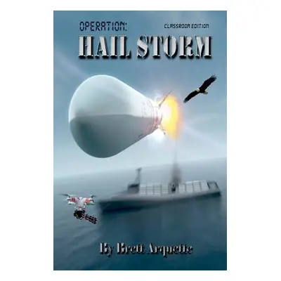 "Operation Hail Storm - Classroom Edition" - "" ("Arquette Brett")(Paperback)