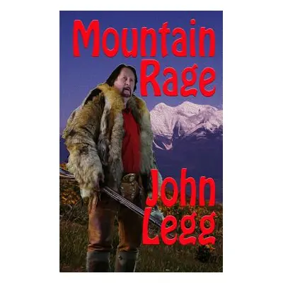 "Mountain Rage" - "" ("Legg John")(Paperback)