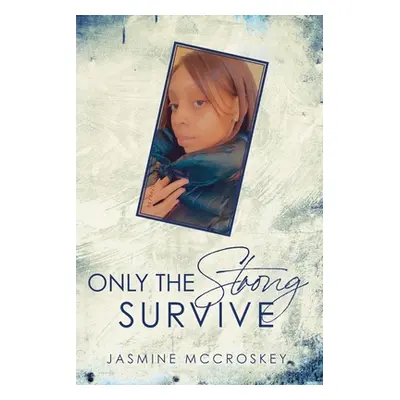 "Only the Strong Survive" - "" ("McCroskey Jasmine")(Paperback)