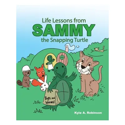 "Life Lessons from Sammy the Snapping Turtle" - "" ("Robinson Kyle A.")(Paperback)