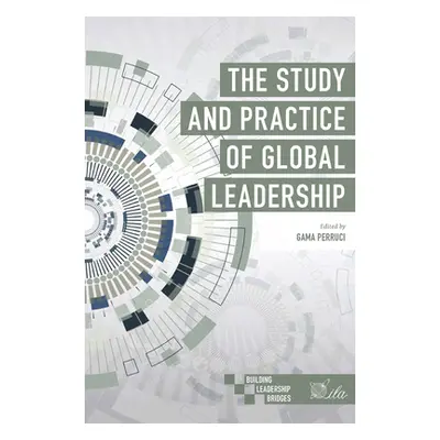 "The Study and Practice of Global Leadership" - "" ("Perruci Gama")(Paperback)