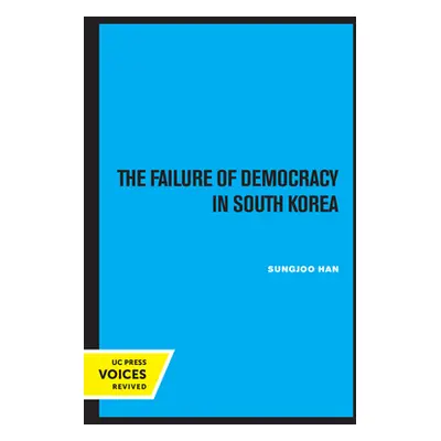 "The Failure of Democracy in South Korea" - "" ("Han Sungjoo")(Paperback)