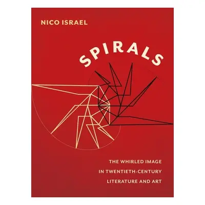 "Spirals: The Whirled Image in Twentieth-Century Literature and Art" - "" ("Israel Nico")(Paperb