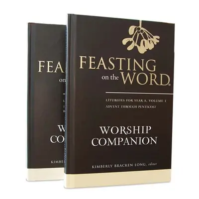 "Feasting on the Word Worship Companion, Year a - Two-Volume Set: Liturgies for Year a" - "" ("L