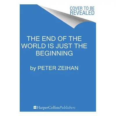 "The End of the World Is Just the Beginning: Mapping the Collapse of Globalization" - "" ("Zeiha