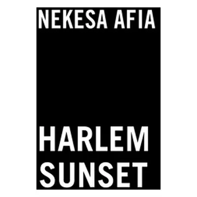 "Harlem Sunset" - "" ("Afia Nekesa")(Paperback)