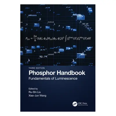 "Phosphor Handbook: Fundamentals of Luminescence" - "" ("Liu Ru-Shi")(Pevná vazba)