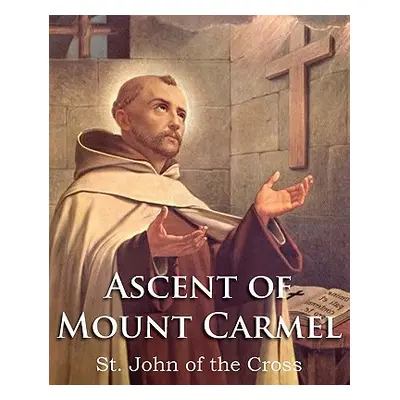 "The Ascent of Mount Carmel" - "" ("Saint John of the Cross")(Paperback)