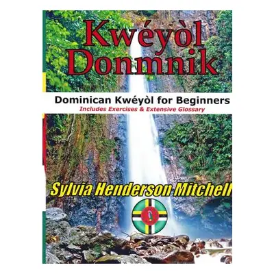 "Kweyol Donmnik: Dominican Kweyol for Beginners" - "" ("Mitchell Sylvia Henderson")(Paperback)