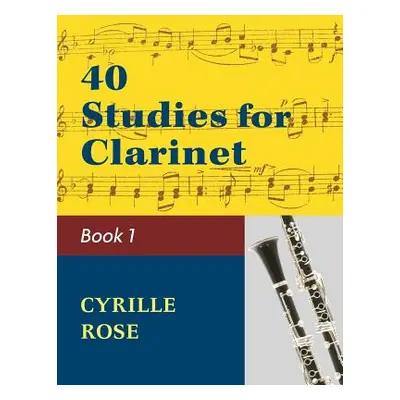 "40 Studies for Clarinet, Book 1" - "" ("Rose Cyrille")(Paperback)