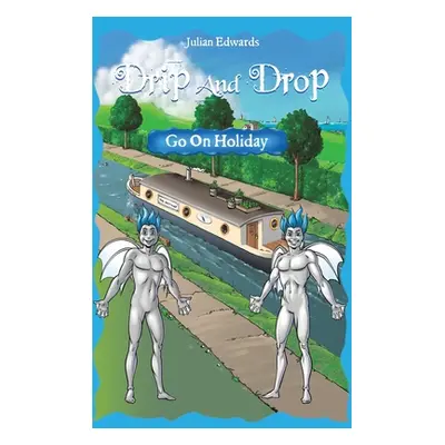 "Drip And Drop Go On Holiday" - "" ("Edwards Julian")(Pevná vazba)