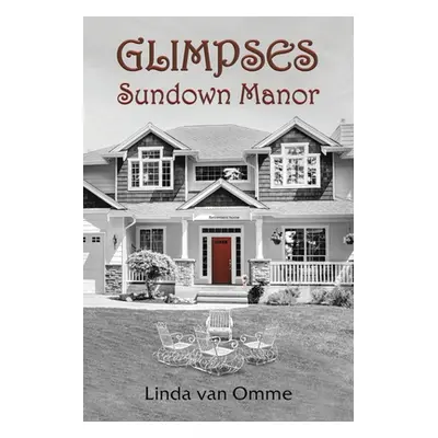 "Glimpses: Sundown Manor" - "" ("Van Omme Linda")(Paperback)