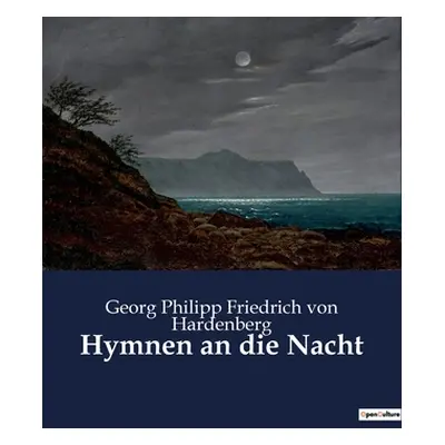 "Hymnen an die Nacht" - "" ("Von Hardenberg Georg Philipp Friedrich")(Paperback)