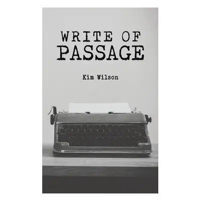 "Write of Passage" - "" ("Wilson Kim")(Paperback)