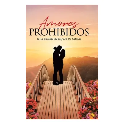 "Amores Prohibidos" - "" ("Rodrguez de Salinas Julia Castillo")(Pevná vazba)