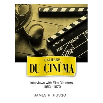 "Cahiers du Cinema" - "Interviews with Film Directors, 1953-1970" ("Russo James R")(Paperback / 