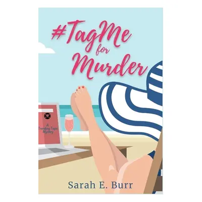 "#TagMe For Murder: A Trending Topic Mystery" - "" ("Burr Sarah E.")(Paperback)