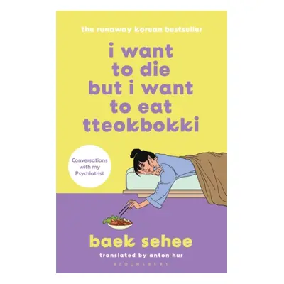 "I Want to Die but I Want to Eat Tteokbokki" - "the bestselling South Korean therapy memoir" ("S