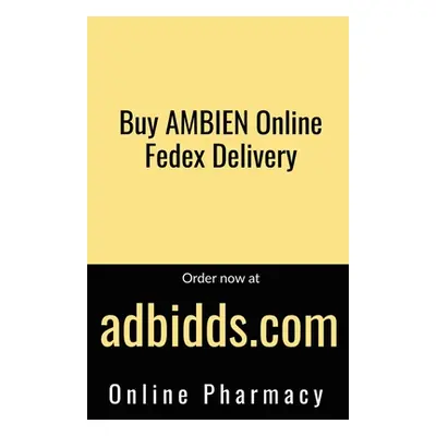 "Buy AMBIEN Online Fedex Delivery - Order now at adbidds.com" - "" ("- Adbidds Com")(Paperback)