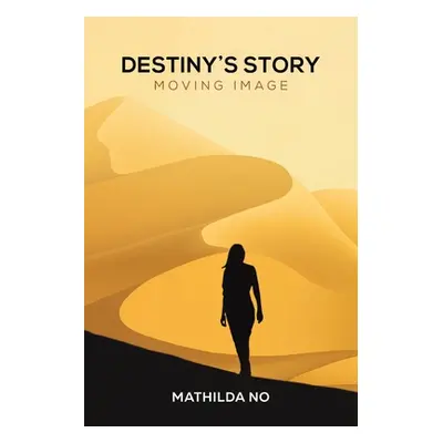 "Destiny's Story" - "" ("No Mathilda")(Paperback)