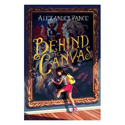 "Behind the Canvas" - "" ("Vance Alexander")(Paperback)