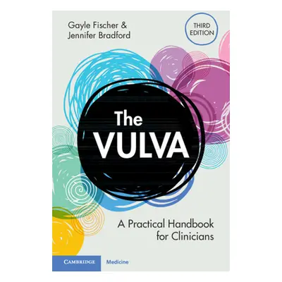 "Vulva" - "A Practical Handbook for Clinicians" ("Fischer Gayle (University of Sydney)")(Paperba