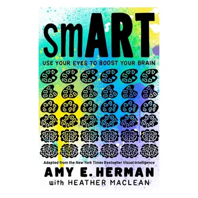 "Smart: Use Your Eyes to Boost Your Brain (Adapted from the New York Times Bestseller Visual Int