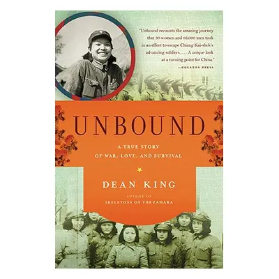 "Unbound: A True Story of War, Love, and Survival" - "" ("King Dean")(Paperback)