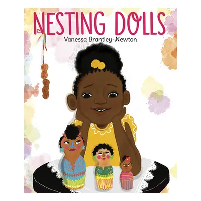 "Nesting Dolls" - "" ("Brantley-Newton Vanessa")(Library Binding)