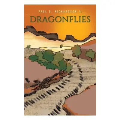 "Dragonflies" - "" ("Richardson Paul D. II")(Paperback)