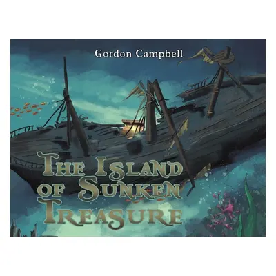 "The Island of Sunken Treasure" - "" ("Campbell Gordon")(Paperback)