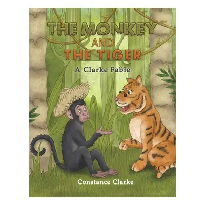 "The Monkey and the Tiger" - "" ("Clarke Constance")(Paperback)