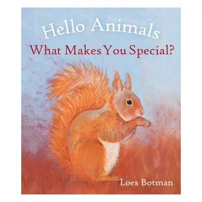 "Hello Animals, What Makes You Special?" - "" ("Botman Loes")(Board Books)