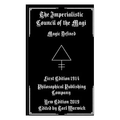 "The Imperialistic Council of the Magi: Magic Defined" - "" ("Warwick Tarl")(Paperback)