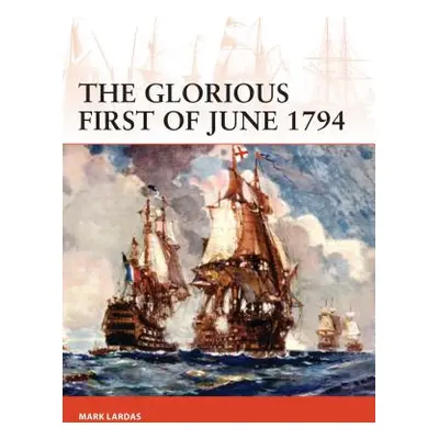 "The Glorious First of June 1794" - "" ("Lardas Mark")(Paperback)