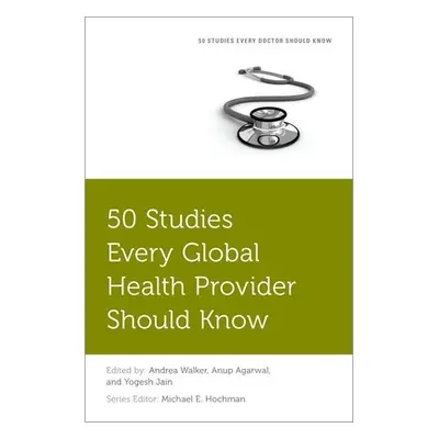 "50 Studies Every Global Health Provider Should Know" - "" ("Walker Andrea")(Paperback)