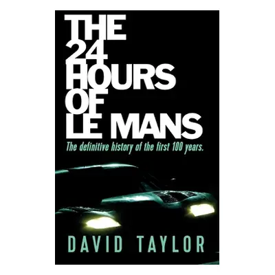 "The 24 Hours of Le Mans" - "" ("Taylor David")(Pevná vazba)