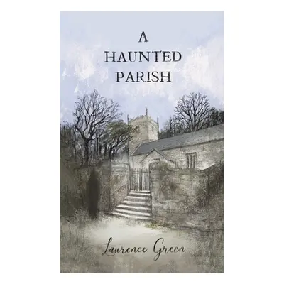 "A Haunted Parish" - "" ("Green Laurence")(Paperback)