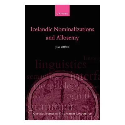 "Icelandic Nominalizations and Allosemy" - "" ("Wood Jim")(Pevná vazba)