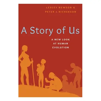 "A Story of Us: A New Look at Human Evolution" - "" ("Newson Lesley")(Pevná vazba)