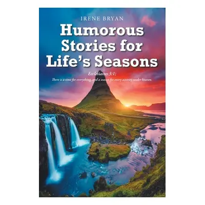 "Humorous Stories for Life's Seasons" - "" ("Bryan Irene")(Paperback)